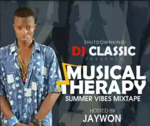 Dj Classic - Musical Therapy Mix (Summer Vibes Vol.2) Ft. Jaywon